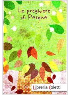LE PREGHIERE DI PASQUA