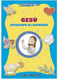 GESU' SPIEGATO AI BAMBINI. IL PICCOLO GREGGE