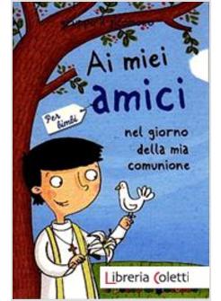 AI MIEI AMICI NEL GIORNO DELLA MIA COMUNIONE PER BIMBI