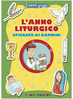 L'ANNO LITURGICO SPIEGATO AI BAMBINI. IL PICCOLO GREGGE