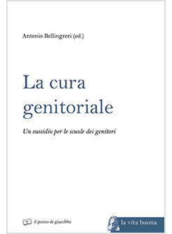 LA CURA GENITORIALE. UN SUSSIDIO PER LE SCUOLE DEI GENITORI
