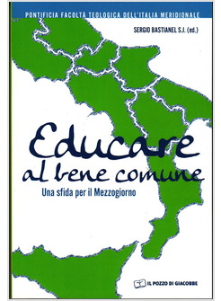 EDUCARE AL BENE COMUNE. UNA SFIDA PER IL MEZZOGIORNO