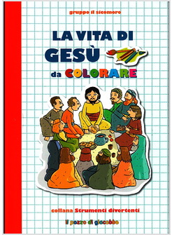 LA VITA DI GESU' DA COLORARE