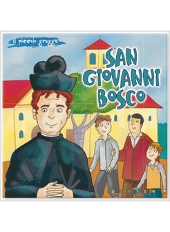 SAN GIOVANNI BOSCO. IL PICCOLO GREGGE