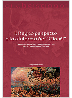 IL REGNO PERFETTO E LA VIOLENZA DEI «GIUSTI».