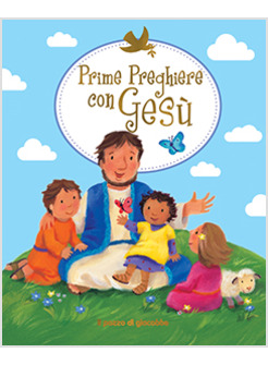 PRIME PREGHIERE CON GESU'