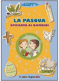 LA PASQUA SPIEGATA AI BAMBINI. IL PICCOLO GREGGE
