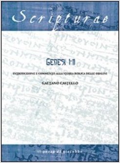 GENESI 1-11. INTRODUZIONE E COMMENTO ALLA STORIA BIBLICA DELLE ORIGNI