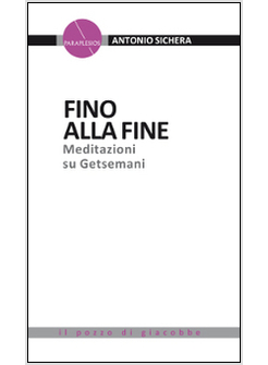 FINO ALLA FINE. MEDITAZIONI SU GETSEMANI