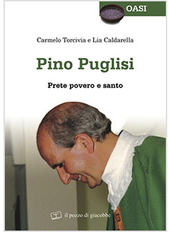 PINO PUGLISI. PRETE POVERO E SANTO