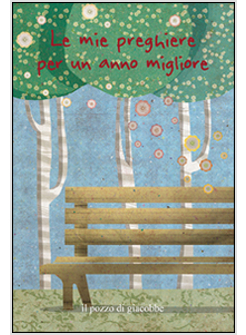 LE MIE PREGHIERE PER UN ANNO MIGLIORE