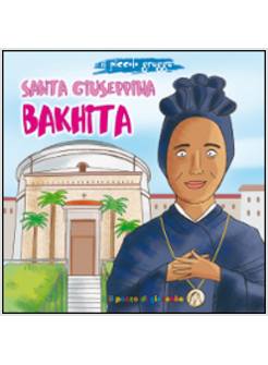 SANTA GIUSEPPINA BAKHITA. IL PICCOLO GREGGE