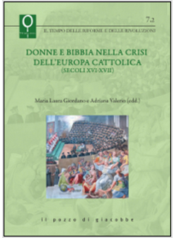 DONNE E BIBBIA NELLA CRISI DELL'EUROPA CATTOLICA (SECOLI XVI-XVII)