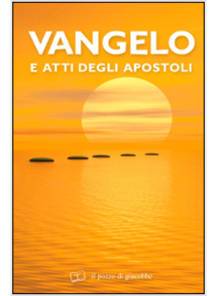 VANGELO E ATTI DEGLI APOSTOLI