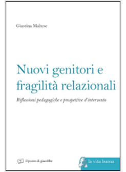 NUOVI GENITORI E FRAGILITA' RELAZIONALI. RIFLESSIONI PEDAGOGICHE  E PROSPETTIVE