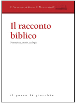 IL RACCONTO BIBLICO. NARRAZIONE, STORIA, TEOLOGIA