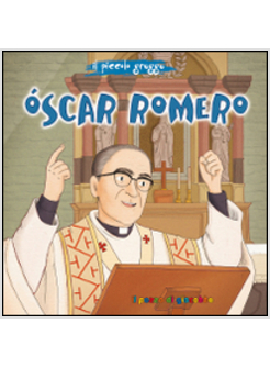 OSCAR ROMERO. IL PICCOLO GREGGE