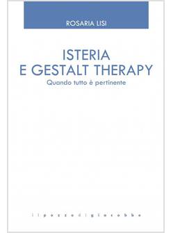 ISTERIA E GESTALT THERAPY. QUANDO TUTTO E' PERTINENTE