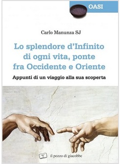 SPLENDORE D'«INFINITO» DI OGNI VITA, PONTE FRA OCCIDENTE E ORIENTE