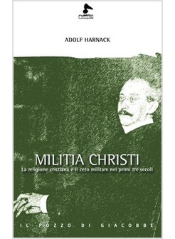 MILITIA CHRISTI. LA RELIGIONE CRISTIANA E IL CETO MILITARE NEI PRIMI TRE SECOLI