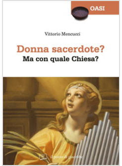 DONNA SACERDOTE? MA CON QUALE CHIESA?