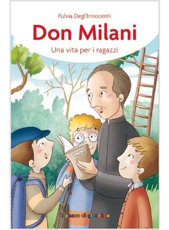 DON MILANI. UNA VITA PER I RAGAZZI