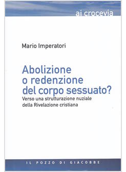 ABOLIZIONE O REDENZIONE DEL CORPO SESSUATO?