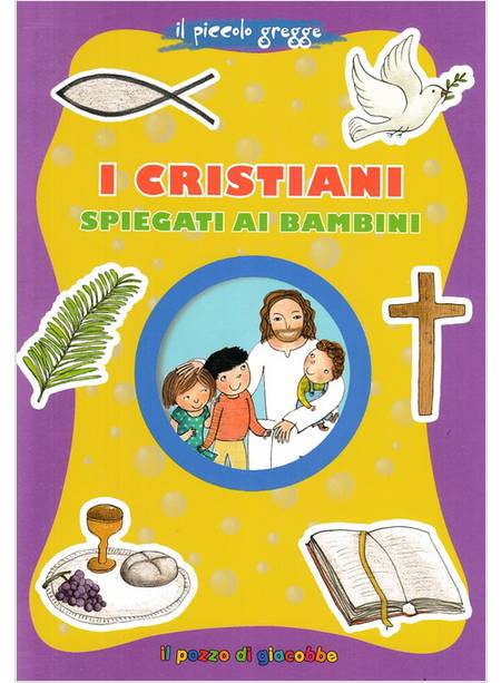 I CRISTIANI SPIEGATI AI BAMBINI