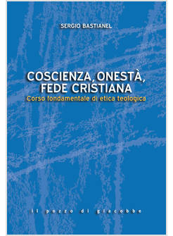 COSCIENZA, ONESTA', FEDE CRISTIANA. CORSO FONDAMENTALE DI ETICA TEOLOGICA