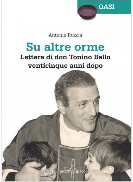 SU ALTRE ORME. LETTERA DI DON TONINO BELLO VENTICINQUE ANNI DOPO