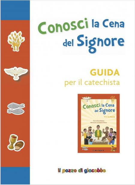 CONOSCI LA CENA DEL SIGNORE. GUIDA PER IL CATECHISTA