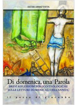 DI DOMENICA UNA PAROLA BREVI RIFLESSIONI BIBLICO TEOLOGICHE SULLE LETTURE ANNO C