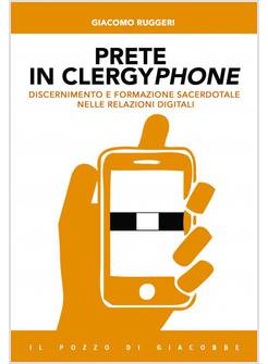 PRETE IN CLERGYPHONE. DISCERNIMENTO E FORMAZIONE SACERDOTALE