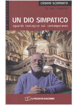 UN DIO SIMPATICO. SGUARDO TEOLOGICO SUL CONTEMPORANEO