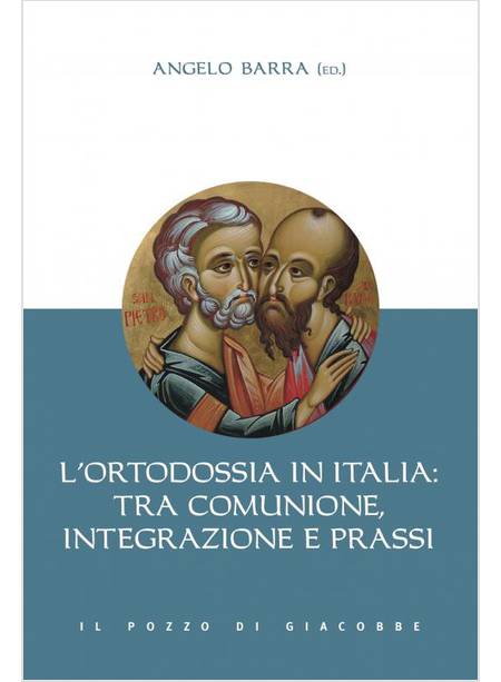 L' ORTODOSSIA IN ITALIA: TRA COMUNIONE, INTEGRAZIONE E PRASSI