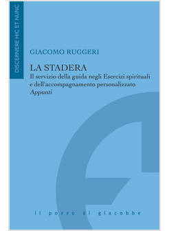 LA STADERA. IL SERVIZIO DELLA GUIDA NEGLI ESERCIZI SPIRITUALI 