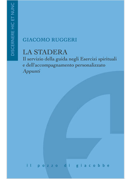 LA STADERA. IL SERVIZIO DELLA GUIDA NEGLI ESERCIZI SPIRITUALI 