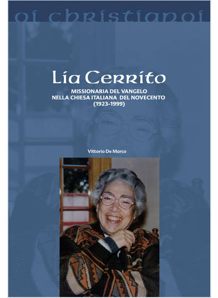 LIA CERRITO. MISSIONARIA DEL VANGELO NELLA CHIESA ITALIANA DEL NOVECENTO