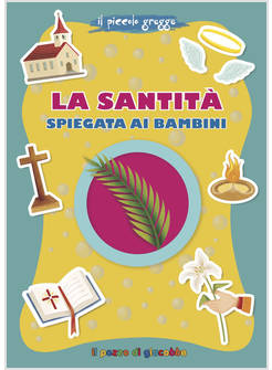 LA SANTITA' SPIEGATA AI BAMBINI 