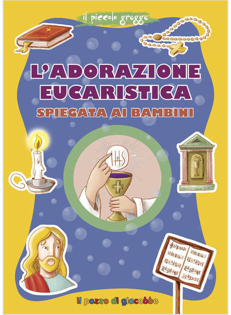 L'ADORAZIONE EUCARISTICA SPIEGATA AI BAMBINI