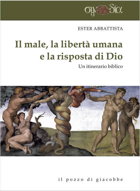 IL MALE, LA LIBERTA' UMANA E LA RISPOSTA DI DIO. UN ITINERARIO BIBLICO