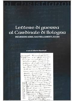 LETTERE DI GUERRA AL CARDINALE DI BOLOGNA INCURSIONI AEREE RASTRELLAMENTI ECCIDI