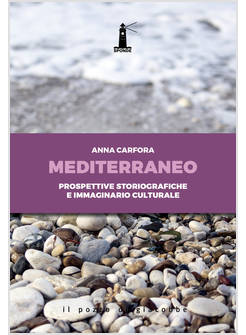 MEDITERRANEO. PROSPETTIVE STORIOGRAFICHE E IMMAGINARIO CULTURALE