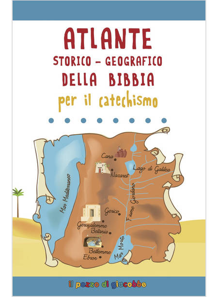 ATLANTE STORICO-GEOGRAFICO DELLA BIBBIA PER IL CATECHISMO