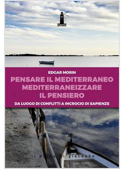 PENSARE IL MEDITERRANEO, MEDITERRANEIZZARE IL PENSIERO