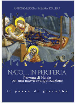 NATO... IN PERIFERIA. NOVENA DI NATALE PER UNA NUOVA EVANGELIZZAZIONE