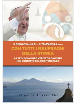 CON TUTTI I NAUFRAGHI DELLA STORIA. LA TEOLOGIA DOPO VERITATIS GAUDIUM