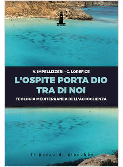 L'OSPITE PORTA DIO TRA DI NOI TEOLOGIA MEDITERRANEA DELL'ACCOGLIENZA