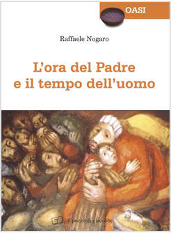 L'ORA DEL PADRE E IL TEMPO DELL'UOMO