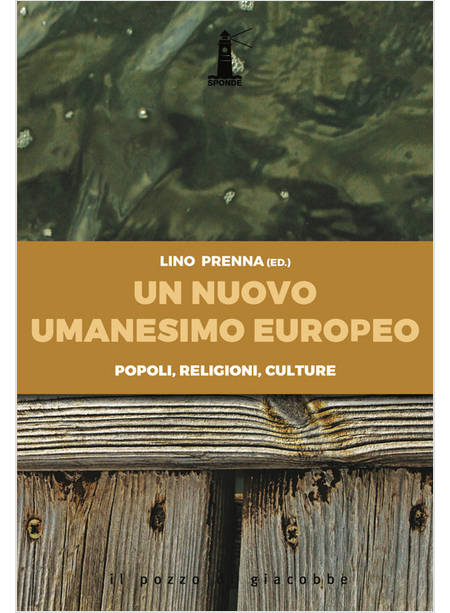 UN NUOVO UMANESIMO EUROPEO. POPOLI, RELIGIONI, CULTURE